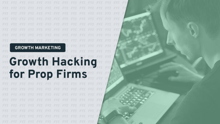 Growth Hacking for Prop Firms